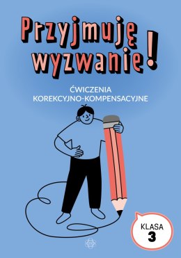 Przyjmuję wyzwanie! Ćwiczenia korekcyjno-kompensacyjne klasa 3
