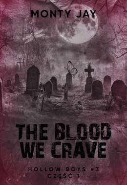 The Blood we Crave Duet. Hollow Boys. Tom 3. Część 1