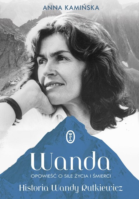 Wanda. Opowieść o sile życia i śmierci. Historia Wandy Rutkiewicz wyd. 2026