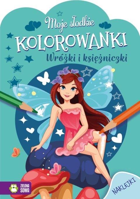 Wróżki i księżniczki. Moje słodkie kolorowanki