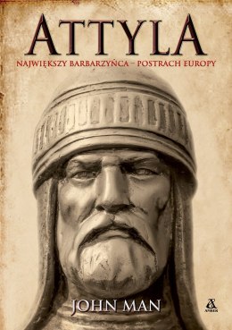 Attyla. Największy barbarzyńca - postrach Europy wyd. 2026