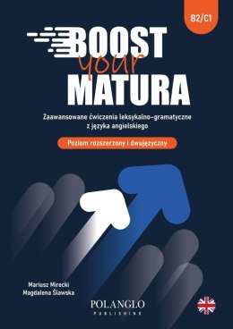 Boost Your Matura. Zaawansowane ćwiczenia leksykalno - gramatyczne