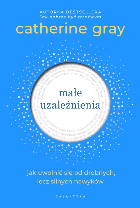 Małe uzależnienia. Jak uwolnić się od drobnych, lecz silnych nawyków