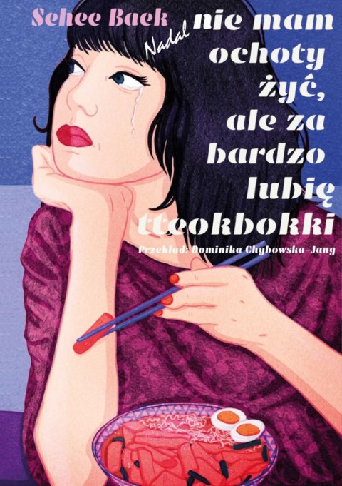 Nadal nie mam ochoty żyć, ale za bardzo lubię tteokbokki