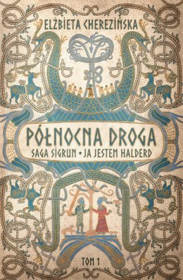 Północna droga. Ja jestem Halderd. Saga Sigrun