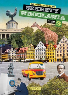 Sekrety Wrocławia. Część 3. Sekrety