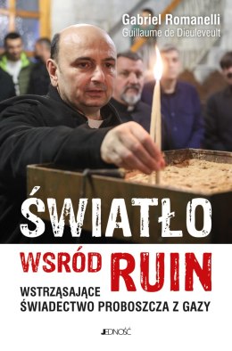 Światło wśród ruin. Wstrząsające świadectwo proboszcza z Gazy