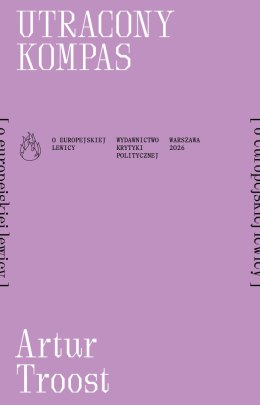 Utracony kompas [o europejskiej lewicy]. Płomienie
