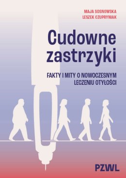 Cudowne zastrzyki. Fakty i mity o nowoczesnym leczeniu otyłości