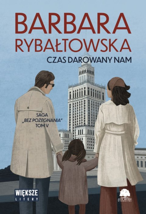 Czas darowany nam. Saga bez pożegnania. Tom 5. Większe litery