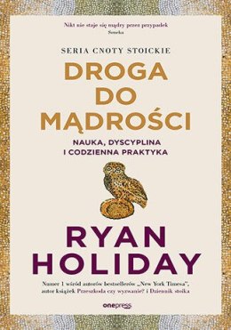 Droga do mądrości. Nauka, dyscyplina i codzienna praktyka