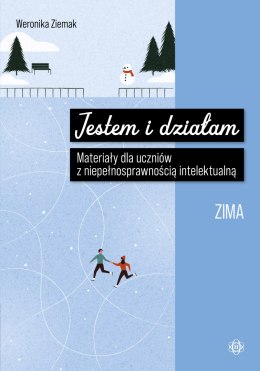 Jestem i działam Zima Materiały dla uczniów z niepełnosprawnością intelektualną