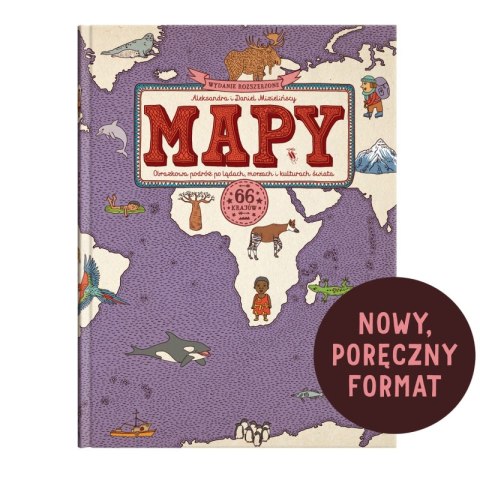 MAPY. Obrazkowa podróż po lądach, morzach i kulturach świata. Nowy podręczny format
