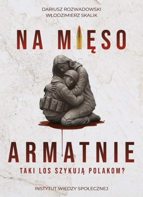 Na mięso armatnie. Taki los szykują Polakom?