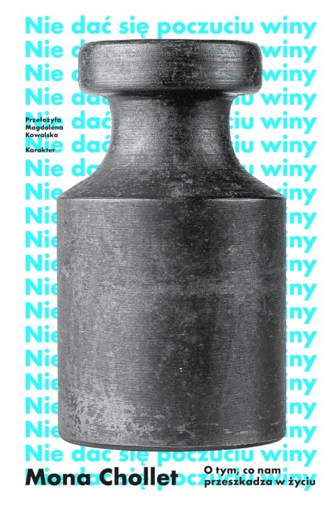Nie dać się poczuciu winy. O tym, co nam przeszkadza w życiu