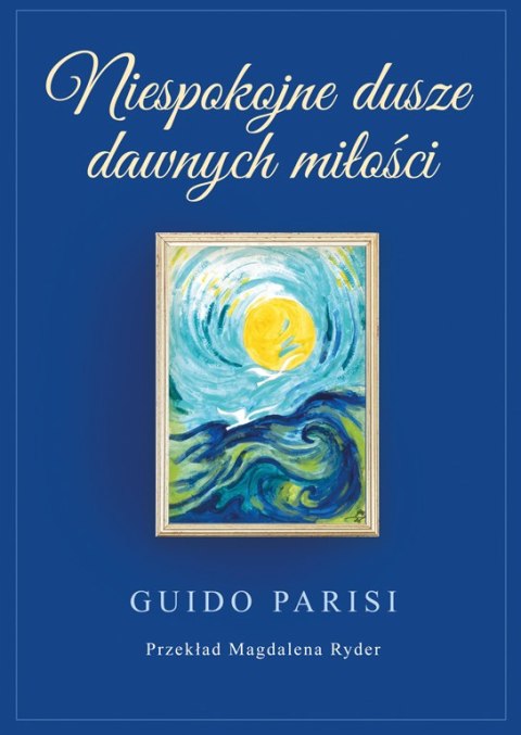 Niespokojne dusze dawnych miłości