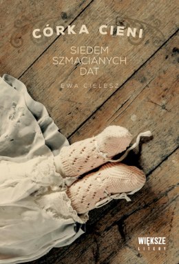 Siedem szmacianych dat. Córka cieni. Tom 1. Większe litery