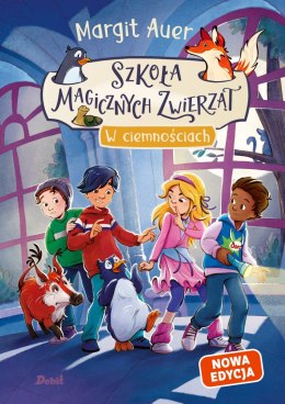 W ciemnościach. Szkoła magicznych zwierząt. Tom 3 wyd. 2026