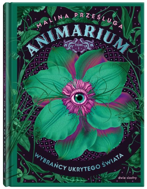 Wybrańcy ukrytego świata. Animarium. Tom 1