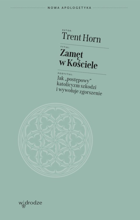 Zamęt w Kościele. Jak „postępowy" katolicyzm szkodzi i wywołuje zgorszenie