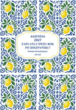 AGENDA 2027. Zaplanuj swój rok po hiszpańsku. Poziom początkujący A1-A2