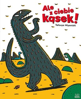 Ale z ciebie kąsek! Tyranozaur. Tom 1