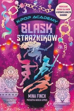 Blask strażników. K-Pop Academy. Tom 4