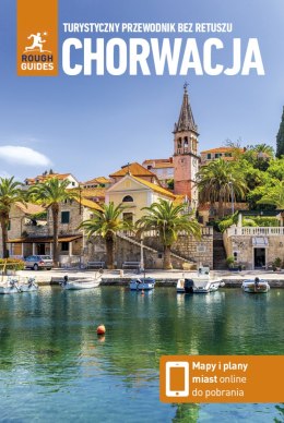 Chorwacja. Turystyczny przewodnik bez retuszu. Rough Guides