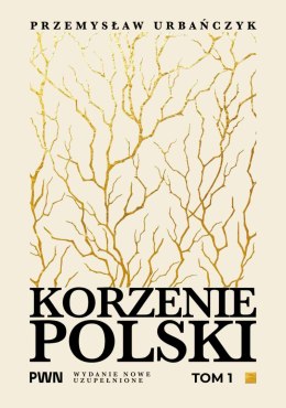 Korzenie Polski. Tom 1