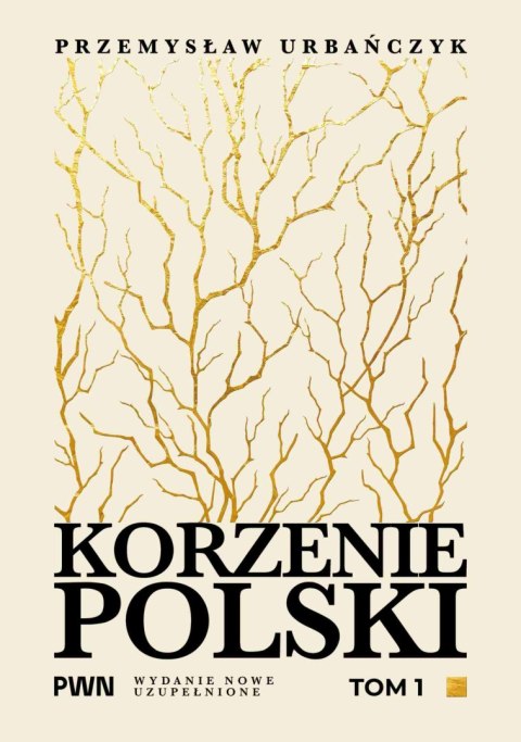 Korzenie Polski. Tom 1