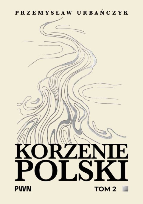 Korzenie Polski. Tom 2