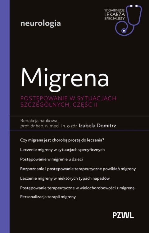 Migrena. Postępowanie w sytuacjach szczególnych 2. W gabinecie lekarza specjalisty