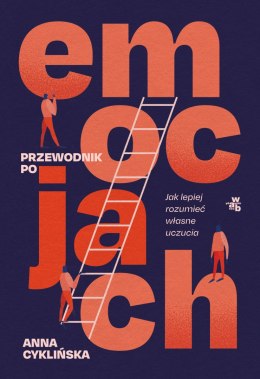 Przewodnik po emocjach. Jak lepiej rozumieć własne uczucia wyd. 2026