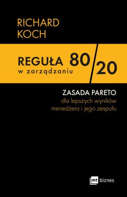 Reguła 80/20 w zarządzaniu. ZASADA PARETO dla lepszych wyników menedżera i jego zespołu