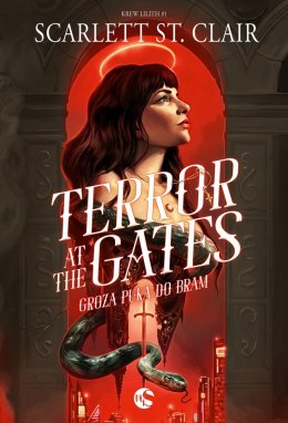 Terror at the Gates. Groza puka do bram. Krew Lilith. Tom 1