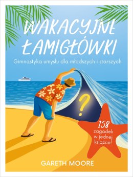 Wakacyjne łamigłówki. Gimnastyka umysłu dla młodszych i starszych