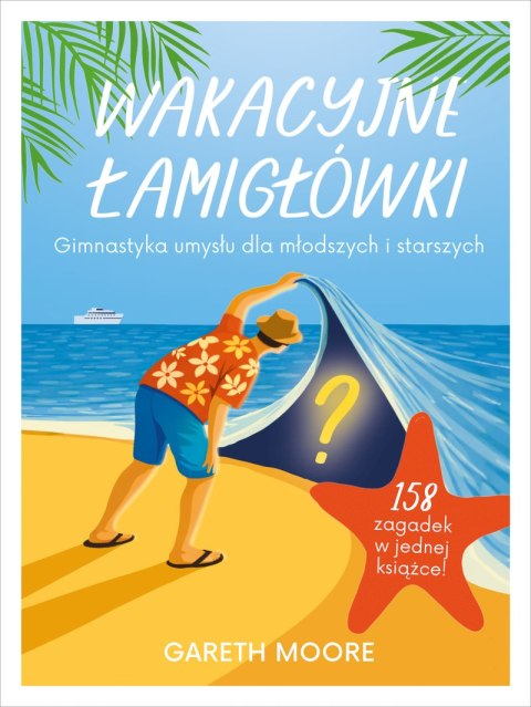 Wakacyjne łamigłówki. Gimnastyka umysłu dla młodszych i starszych