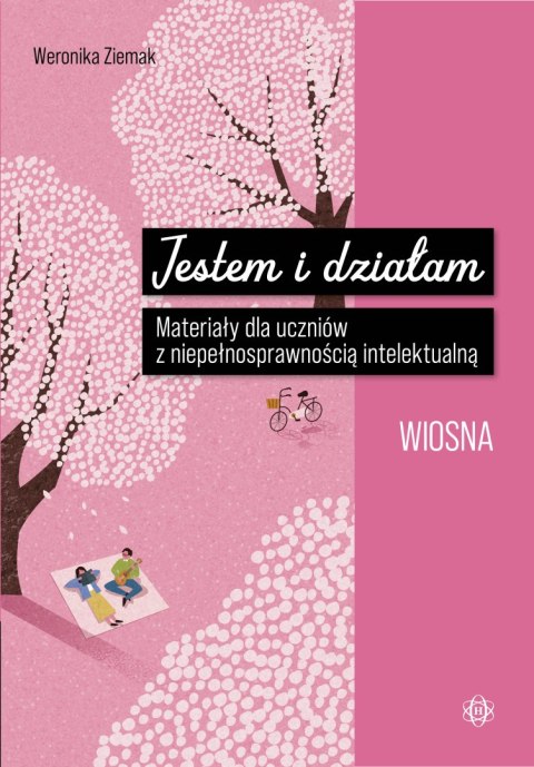 Jestem i działam Wiosna Materiały dla uczniów z niepełnosprawnością intelektualną
