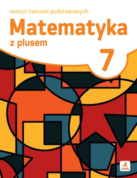 Matematyka z plusem ćwiczenia podstawowe dla klasy 7 szkoła podstawowa EDYCJA 2026