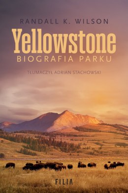 Yellowstone. Biografia parku