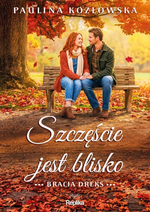 Szczęście jest blisko. Bracia Dreks. Tom 3