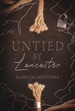 Untied by Lancaster. Sequel 