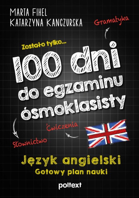 100 dni do egzaminu ósmoklasisty. Gotowy plan nauki języka angielskiego