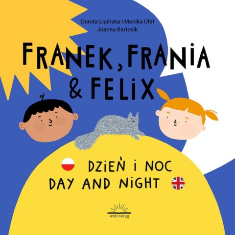 Dzień i Noc. Franek, Frania & Felix