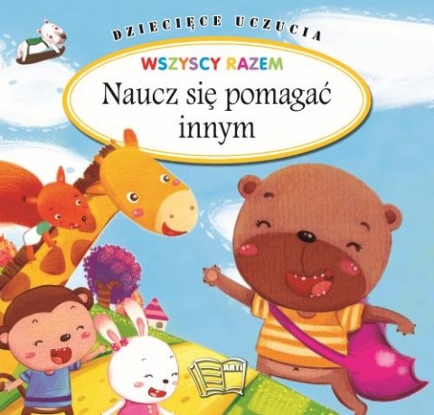 Naucz się pomagać innym. Dziecięce uczucia